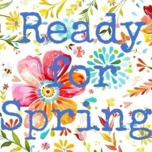 GET READY FOR SPRING!!!